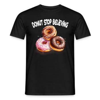 Donut Stop Believing für einen Donut-Liebhaber - Männer T-Shirt - Schwarz - Vorne - AI Model Male 178 light (178cm)