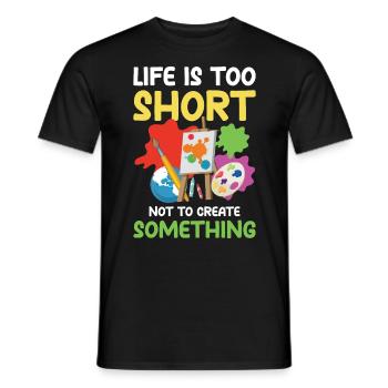Life Is Too Short Not To Create Something - Männer T-Shirt - Schwarz - Vorne - AI Model Male 178 light (178cm)