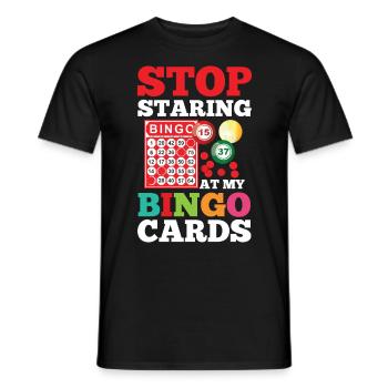 Stop Staring At My Bingo Cards für einen Bingo - Männer T-Shirt - Schwarz - Vorne - AI Model Male 178 light (178cm)