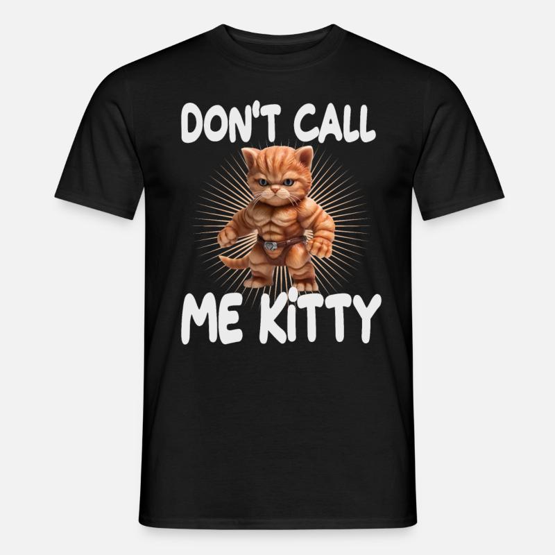 Don't Call Me Kitty - Männer T-Shirt - Schwarz