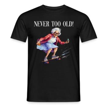 You Are Never Too Old Skateboard Fahren - Männer T-Shirt - Schwarz - Vorne - AI Model Male 178 light (178cm)