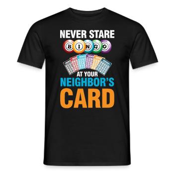 Never Stare At Your Neighbor's Card für einen - Männer T-Shirt - Schwarz - Vorne - AI Model Male 178 light (178cm)