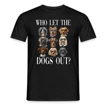 Wer hat die Hund rausgelassen für einen - Männer T-Shirt - Schwarz - Vorne - AI Model Male 178 light (178cm)