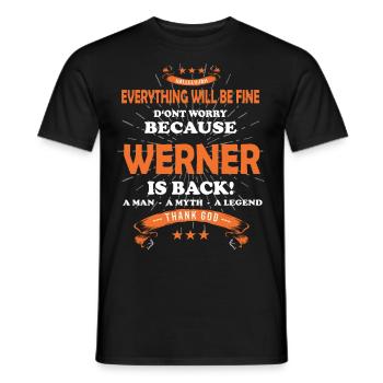 Everything will be fine Werner Is back - Männer T-Shirt - Schwarz - Vorne - AI Model Male 178 light (178cm)