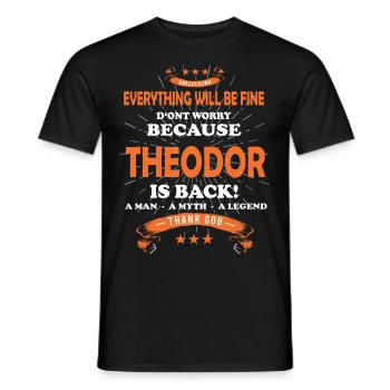 Everything will be fine Theodor Is back - Men's T-Shirt - black - Front - AI Model Male 178 light (178cm)