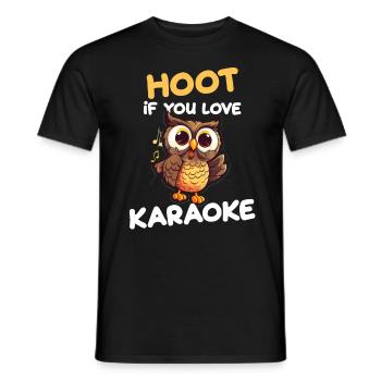 Hoot If You Love Karaoke - Männer T-Shirt - Schwarz - Vorne - AI Model Male 178 light (178cm)