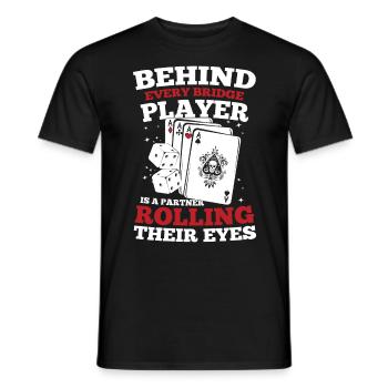 Behind Every Bridge Player Partner Rolling Eyes - Männer T-Shirt - Schwarz - Vorne - AI Model Male 178 light (178cm)