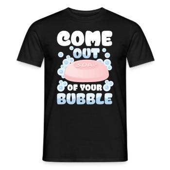 Come Out Of Your Bubble For a Soap Maker - Männer T-Shirt - Schwarz - Vorne - AI Model Male 178 light (178cm)