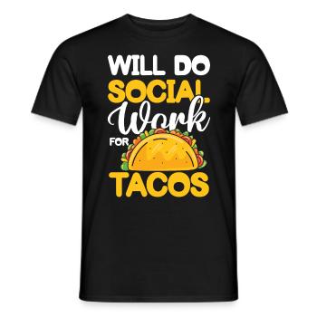 Will Do Social Work For Tacos für einen - Männer T-Shirt - Schwarz - Vorne - AI Model Male 178 light (178cm)