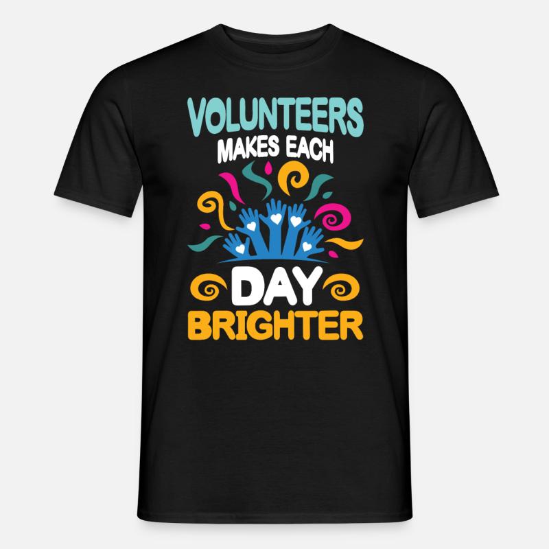 Volunteers Makes Each Day Brighter - Männer T-Shirt - Schwarz