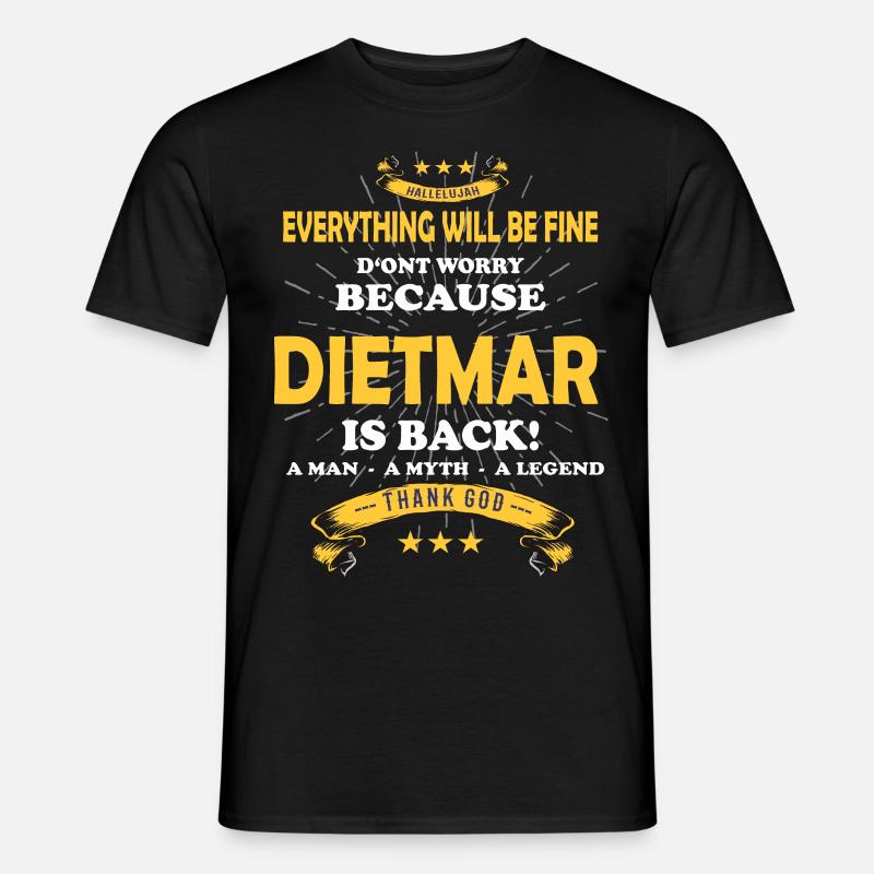 Alles wird gut denn Dietmar Ist da Outfit - Männer T-Shirt - Schwarz