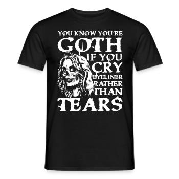 Goth If You Cry Eyeliner Rather Than Tears für - Männer T-Shirt - Schwarz - Vorne - AI Model Male 178 light (178cm)