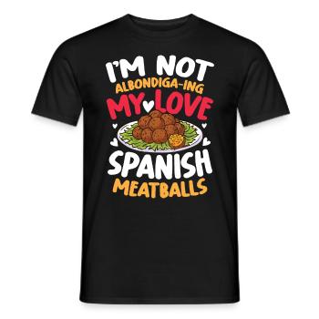 I'm Not Albondiga-ing My Love Spanish Meatballs - Männer T-Shirt - Schwarz - Vorne - AI Model Male 178 light (178cm)