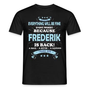 Everything will be fine Frederik Is back - Men's T-Shirt - black - Front - AI Model Male 178 light (178cm)