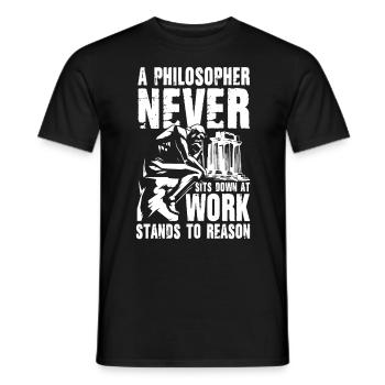 A Philosopher Never Sits Down at Work - Männer T-Shirt - Schwarz - Vorne - AI Model Male 178 light (178cm)