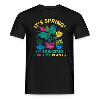 It's Spring I'm So Excited I Wet My Plants - Männer T-Shirt - Schwarz - Vorne - AI Model Male 178 light (178cm)