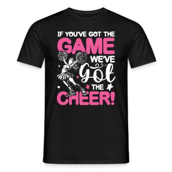 If You’ve Got The Game We’ve Got The Cheer - Männer T-Shirt - Schwarz - Vorne - AI Model Male 178 light (178cm)