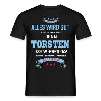 Alles wird gut denn Torsten ist wieder da - Männer T-Shirt - Schwarz - Vorne - AI Model Male 178 light (178cm)