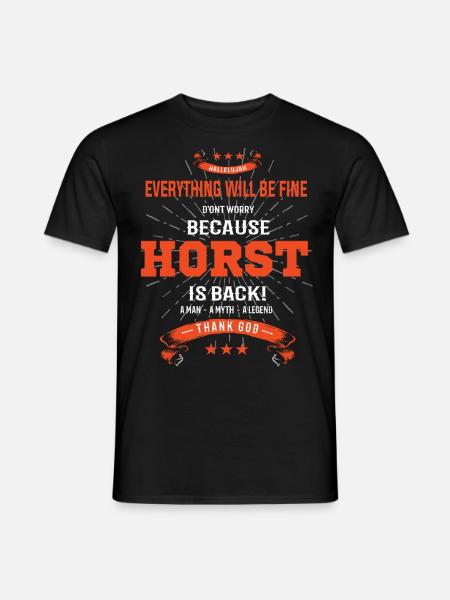 Everything will be fine Horst Is back - Männer T-Shirt - Schwarz