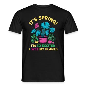 It's Spring I'm So Excited I Wet My Plants - Männer T-Shirt - Schwarz - Vorne - AI Model Male 178 light (178cm)