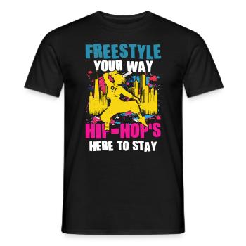 Freestyle Your Way Hip Hop's Here To Stay - Männer T-Shirt - Schwarz - Vorne - AI Model Male 178 light (178cm)