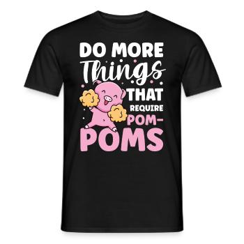 Do More Things That Require Pom-Poms für eine - Männer T-Shirt - Schwarz - Vorne - AI Model Male 178 light (178cm)