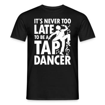 It's Never Too Late To Be A Tap Dancer - Männer T-Shirt - Schwarz - Vorne - AI Model Male 178 light (178cm)