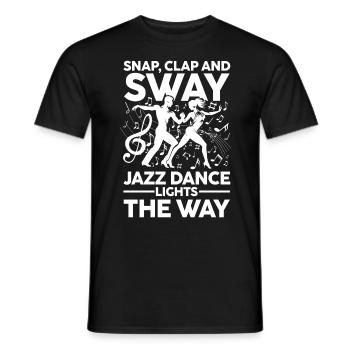 Snap Clap And Sway Jazz Dance Lights The Way - Männer T-Shirt - Schwarz - Vorne - AI Model Male 178 light (178cm)