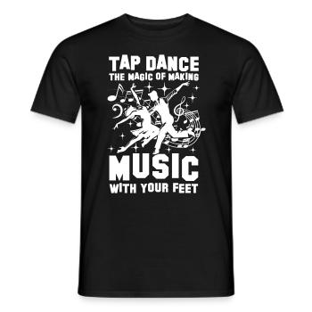 Tap Dance The Magic Of Making Music - Männer T-Shirt - Schwarz - Vorne - AI Model Male 178 light (178cm)