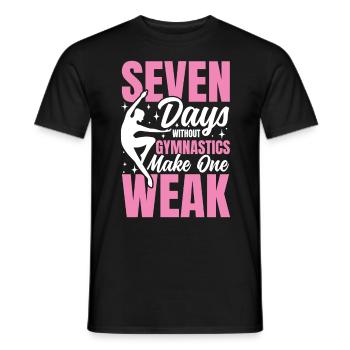 Seven Days Without Gymnastics Make One Weak - Männer T-Shirt - Schwarz - Vorne - AI Model Male 178 light (178cm)