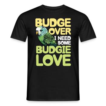Budge Over I Need Some Budgie Love - Männer T-Shirt - Schwarz - Vorne - AI Model Male 178 light (178cm)