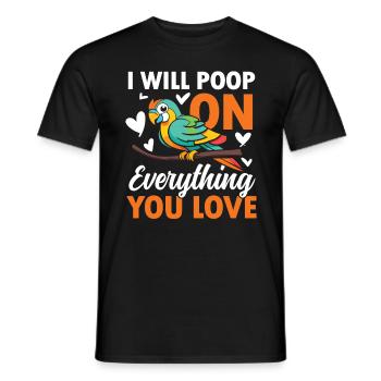 I Will Poop On Everything You Love - Männer T-Shirt - Schwarz - Vorne - AI Model Male 178 light (178cm)