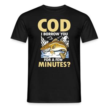 Cod I Borrow You For a Few Minutes - Männer T-Shirt - Schwarz - Vorne - AI Model Male 178 light (178cm)