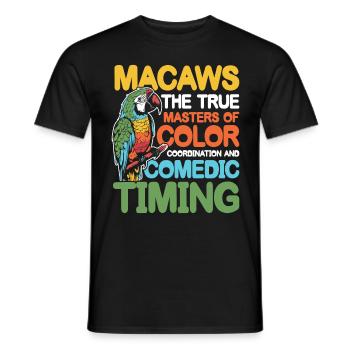 Macaws The True Masters of Comedic Timing - Männer T-Shirt - Schwarz - Vorne - AI Model Male 178 light (178cm)