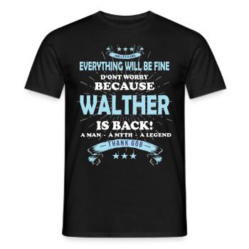 Everything will be fine Walther Is back - Männer T-Shirt - Schwarz - Vorne - AI Model Male 178 light (178cm)