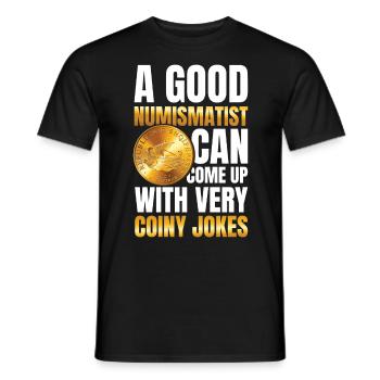 Numismatist Can Come Up With Very Coiny Jokes - Männer T-Shirt - Schwarz - Vorne - AI Model Male 178 light (178cm)
