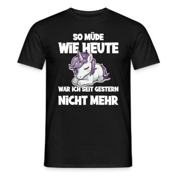 So müde wie heute war ich seit gestern nicht mehr - Männer T-Shirt - Schwarz - Vorne - AI Model Male 178 light (178cm)