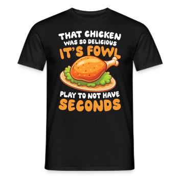 That Chicken Was So Delicious für einen Chicken - Männer T-Shirt - Schwarz - Vorne - AI Model Male 178 light (178cm)