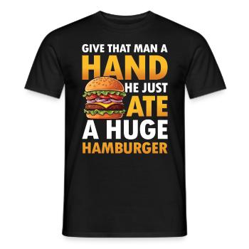 Give That Man a Hand! He Just Ate a Huge - Männer T-Shirt - Schwarz - Vorne - AI Model Male 178 light (178cm)