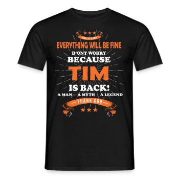 Everything will be fine Tim Is back - Men's T-Shirt - black - Front - AI Model Male 178 light (178cm)