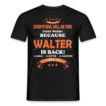 Everything will be fine Walter Is back - Männer T-Shirt - Schwarz - Vorne - AI Model Male 178 light (178cm)