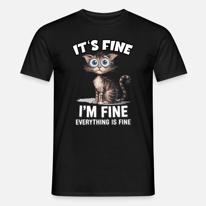 It's Fine I'm Fine Everything Is Fine Lustige - Männer T-Shirt - Schwarz