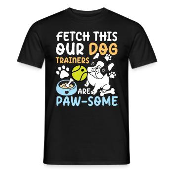Fetch This Our Dog Trainers Are Paw-some - Men's T-Shirt - black - Front - AI Model Male 178 light (178cm)