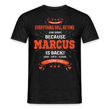 Everything will be fine Marcus Is back - Männer T-Shirt - Schwarz - Vorne - AI Model Male 178 light (178cm)