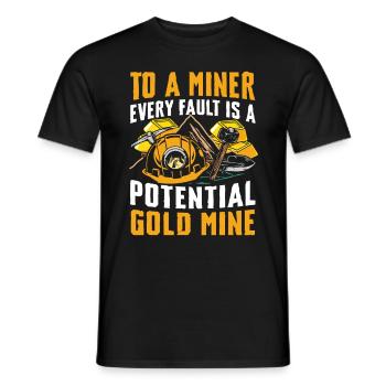 To A Miner Every Fault Is A Potential Gold Mine - Männer T-Shirt - Schwarz - Vorne - AI Model Male 178 light (178cm)
