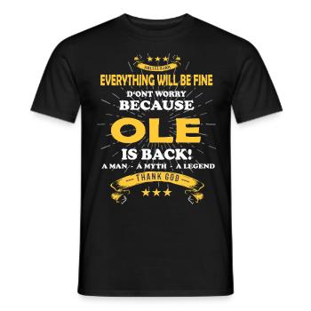 Everything will be fine Ole Is back - Men's T-Shirt - black - Front - AI Model Male 178 light (178cm)