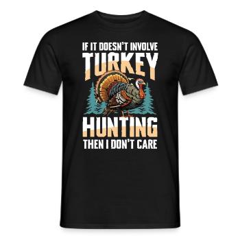 Truthahnjagd Abenteuer: Ich Will Nur Putenjagd - Männer T-Shirt - Schwarz - Vorne - AI Model Male 178 light (178cm)