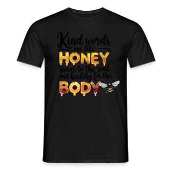 Freundliche Worte Sind Wie Honig: Süß Für Die - Männer T-Shirt - Schwarz - Vorne - AI Model Male 178 light (178cm)