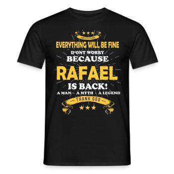 Everything will be fine Rafael, Is back - Men's T-Shirt - black - Front - AI Model Male 178 light (178cm)