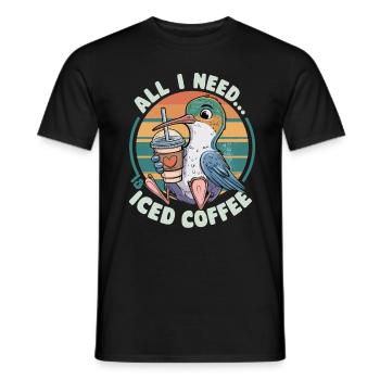 Alles Was Ich Brauche Ist Eiskaffee Vogel - Männer T-Shirt - Schwarz - Vorne - AI Model Male 178 light (178cm)